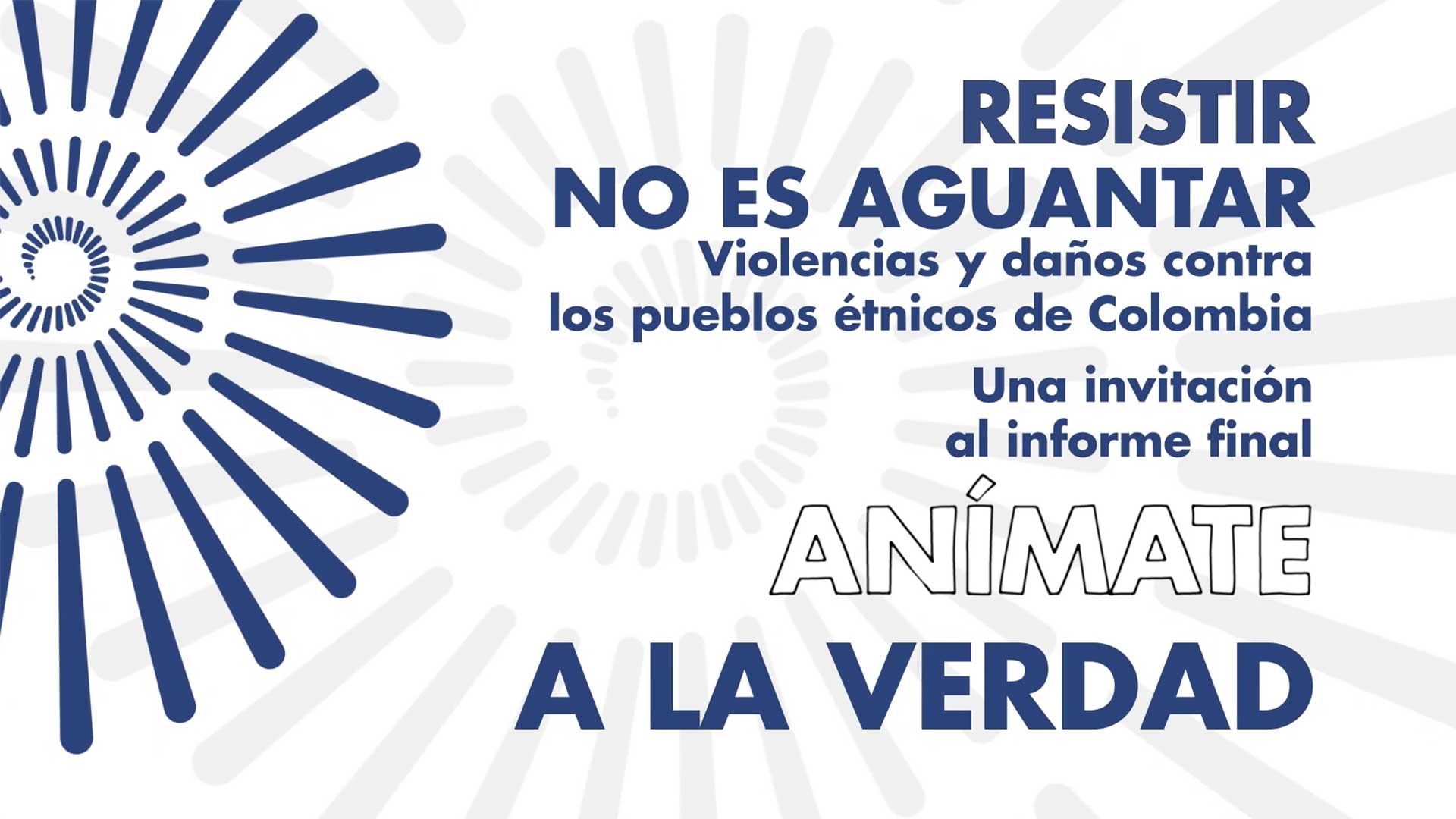 Resistir no es aguantar. Violencias y daños contra los pueblos étnicos.